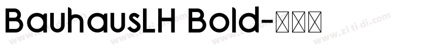 BauhausLH Bold字体转换